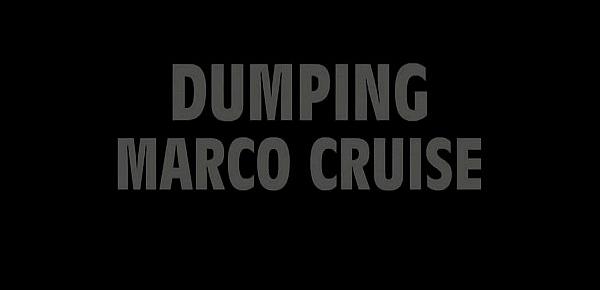  Dumping Marco Cruise - Machofucker